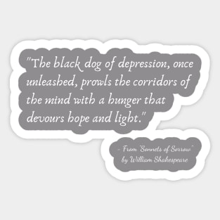 A Quote about Depression from "Sonnets of Sorrow" by William Shakespeare Sticker